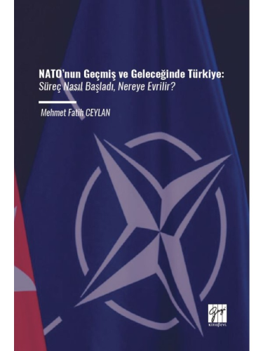 NATO’nun Geçmiş Ve Geleceğinde Türkiye | Mehmet Fatih Ceylan | Gazi Ki