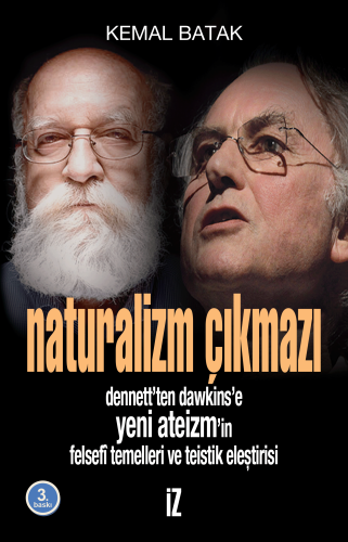 Naturalizm Çıkmazı; Dennett'ten Dawkins'e Yeni Ateizm'in Felsefî Temel