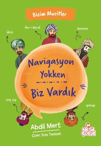 Navigasyon Yokken Biz Vardık;Bizim Mucitler | Abdil Mert | Nesil Çocuk