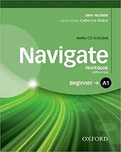 Navigate - A1 - Beginner Workbook Without Key | Jane Hudson | Oxford U