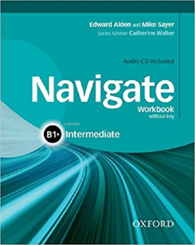 Navigate - B1+(Plus) - Intermediate Workbook Without Key | Edward Alde