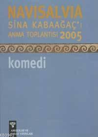 Navisalvia - Komedi; Sina Kabaağaç'ı Anma Toplantısı 2005 | Anonim | A