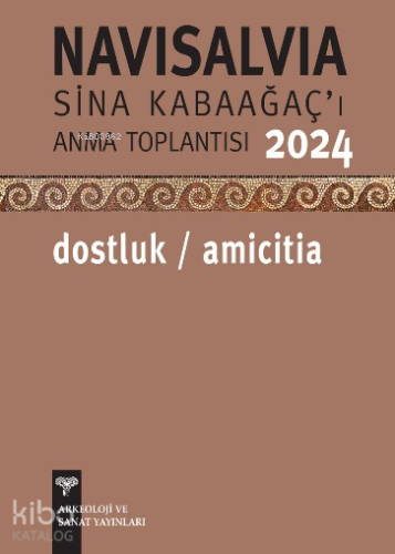 Navisalvia - Sina Kabaağaç'ı Anma Toplantısı 2024;Dostluk - Amicitia |