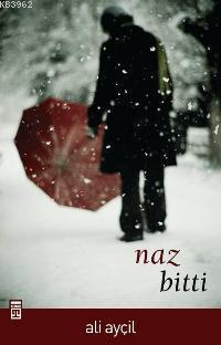 Naz Bitti | Ali Ayçil | Timaş Yayınları