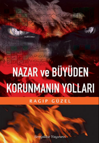 Nazar ve Büyüden Korunmanın Yolları | Ragıp Güzel | Şenyıldız Yayınevi