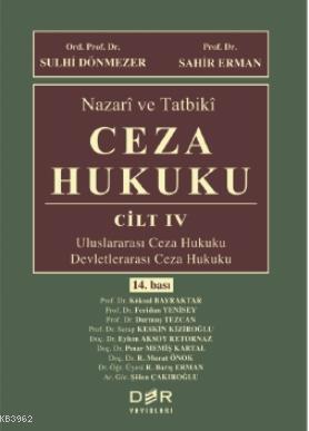 Nazari ve Tatbiki Ceza Hukuku Cilt 4 (Ciltli); Uluslararası Ceza Hukuk