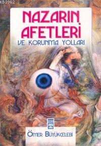 Nazarın Afetleri ve Korunma Yolları | Ömer Büyükçelebi | Timaş Yayınla