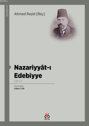 Nazariyyât-ı Edebiyye; Cilt: I-II | Ahmed Reşîd Rey | DBY Yayınları