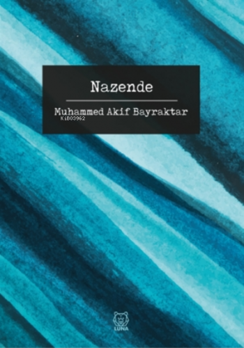 Nazende | Muhammed Akif Bayraktar | Luna Yayınları