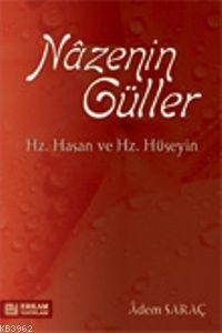 Nazenin Güller; Hz. Hasan ve Hz. Hüseyin | Adem Saraç | Erkam Yayınlar