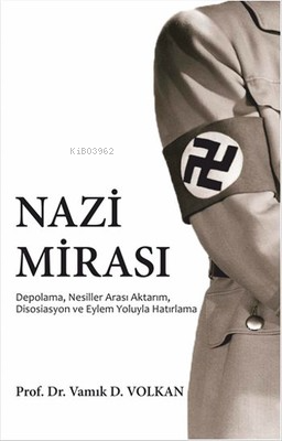 Nazi Mirası;Depolama, Nesiller Arası Aktarım, Disosilasyon Ve Eylem Yo