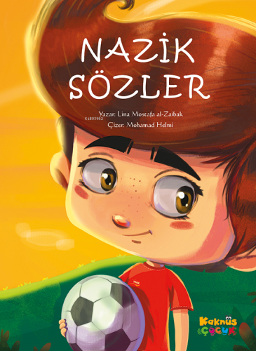 Nazik Sözler | Lina Mostafa al-Zaibak | Kaknüs Yayınları