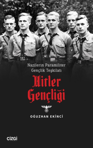 Nazilerin Paramiliter Gençlik Teşkilatı Hitler Gençligi | Oğuzhan Ekin