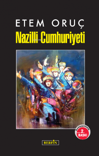 Nazilli Cumhuriyeti | Etem Oruç | Berfin Yayınları