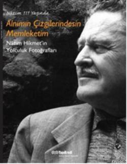 Nâzım 111 Yaşında - Alnımın Çizgilerindesin Memleketim; Nâzım Hikmet'i