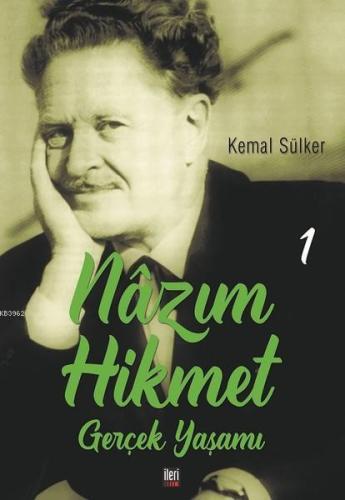 Nazım Hikmet - Gerçek Yaşamı 1 | Kemal Sülker | İleri Yayınları