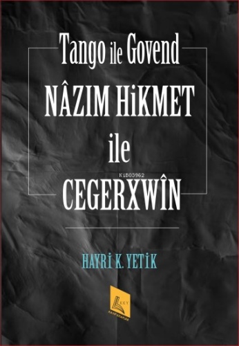 Nâzım Hikmet İle Cegerxwîn | Hayri K. Yetik | Kayıp Kitaplar Yayınları