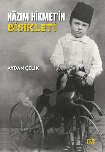 Nâzım Hikmet’in Bisikleti | Aydan Çelik | Nota Bene Yayınları