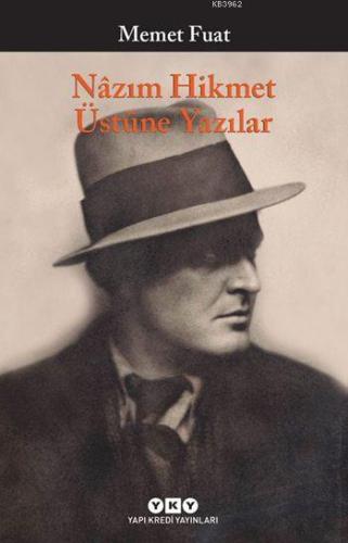 Nâzım Hikmet Üstüne Yazılar | Memet Fuat | Yapı Kredi Yayınları ( YKY 