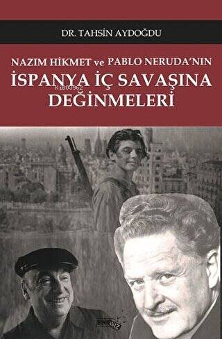 Nazım Hikmet ve Pablo Neruda'nın İspanya İç Savaşına Değinmeleri | Tah