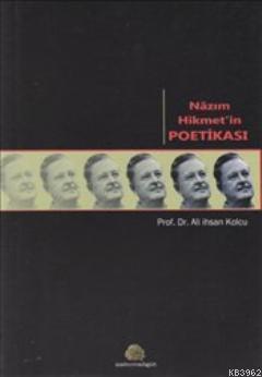 Nazım Hikmet'in Poetikası | Ali İhsan Kolcu | Salkımsöğüt Yayınevi