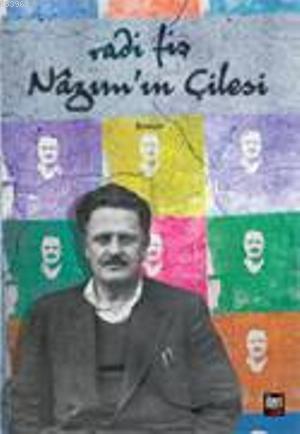 Nazım'ın Çilesi | Radi Fiş | İleri Yayınları