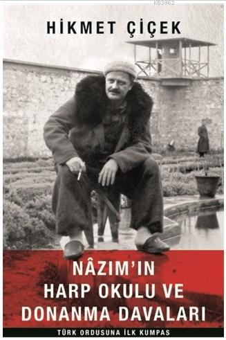 Nazım'ın Harp Okulu ve Donanma Davaları Türk Ordusuna İlk Kumpas | Hik