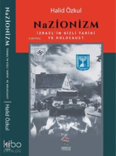 Nazionizm;İzrael'in Gizli Tarihi ve Holocaust | Halid Özkul | Nergiz Y