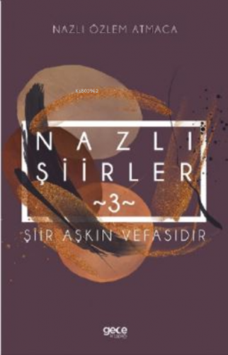 Nazlı Şiirler 3 ;Şiir Aşkın Vefasıdır | Nazlı Özlem Atmaca | Gece Kita