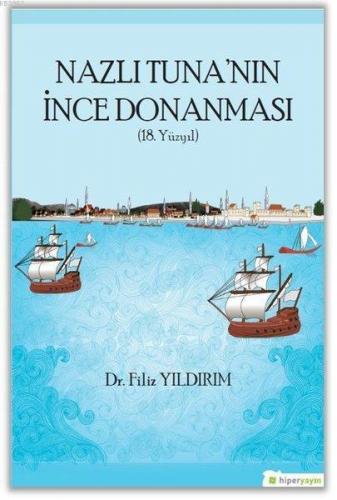 Nazlı Tuna'nın İnce Donanması 18. Yüzyıl | Filiz Yıldırım | Hiperlink 