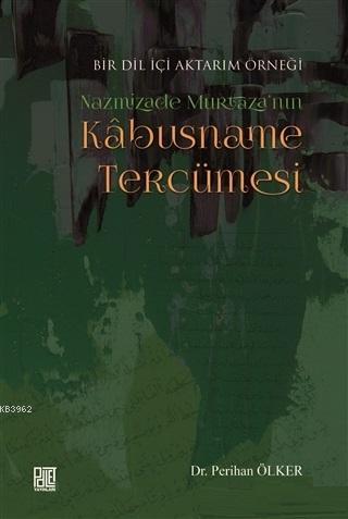 Nazmizade Murtaza'nın Kabusname Tercümesi; Bir Dil İçi Aktarım Örneği 