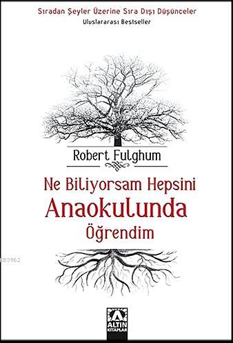 Ne Biliyorsam Hepsini Anaokulunda Öğrendim; Sıradan Şeyler Üzerine Sır