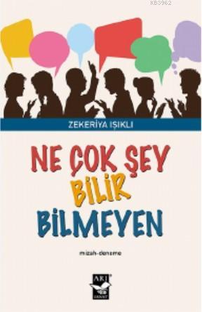 Ne Çok Şey Bilir Bilmeyen | Zekeriya Işıklı | Arı Sanat Yayınları