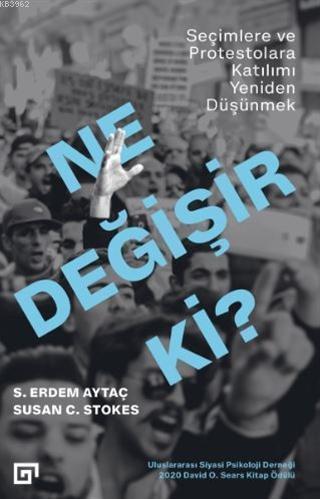 Ne Değişir Ki?; Seçimlere ve Protestolara Katılımı Yeniden Düşünmek | 