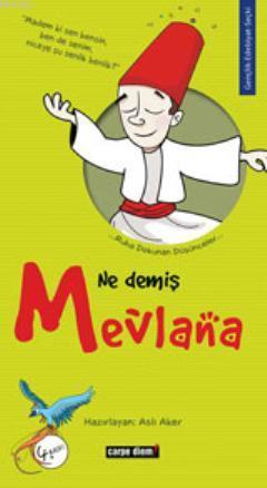 Ne Demiş Mevlana | Aslı Aker | Carpe Diem Kitap