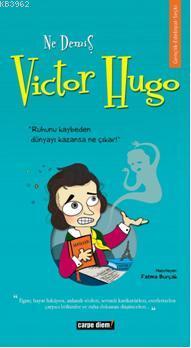 Ne Demiş Victor Hugo | Fatma Burçak | Carpe Diem Kitap