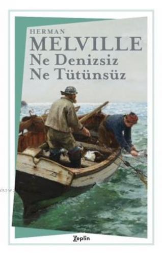 Ne Denizsiz Ne Tütünsüz | Herman Melville | Zeplin Kitap