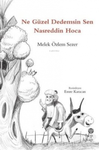 Ne Güzel Dedemsin Sen Nasreddin Hoca | Melek Özlem Sezer | Hep Kitap