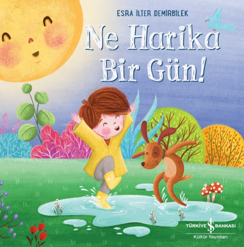 Ne Harika Bir Gün! | Esra İlter Demirbilek | Türkiye İş Bankası Kültür