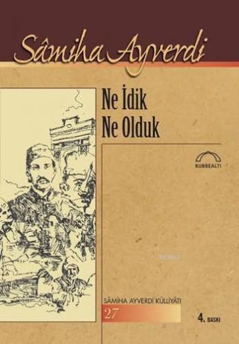 Ne İdik Ne Olduk | Samiha Ayverdi | Kubbealtı Neşriyat