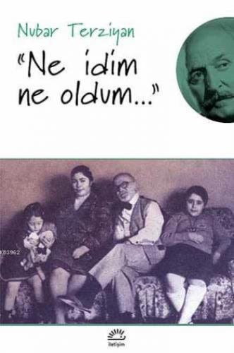 Ne İdim Ne Oldum | Nubar Terziyan | İletişim Yayınları