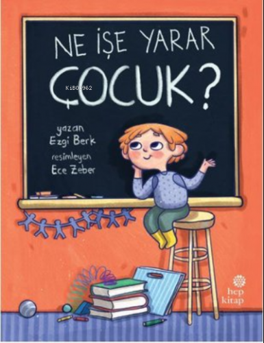 Ne İşe Yarar Çocuk? | Ezgi Berk | Hep Kitap