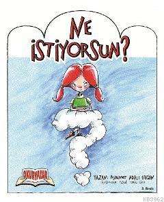 Ne İstiyorsun ? | Mürüvvet Adalı Uygun | Okuryazar Yayınevi