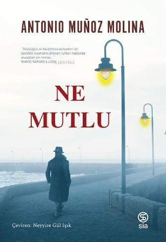 Ne Mutlu | Antonio Munoz Molina | Sia Kitap