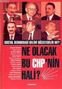 Ne Olacak Bu Chp'nin Hali?; Sosyal Demokrasi Belini Düzeltebilir Mi? |