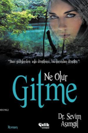 Ne Olur Gitme | Sevim Asımgil | Çelik Yayınevi