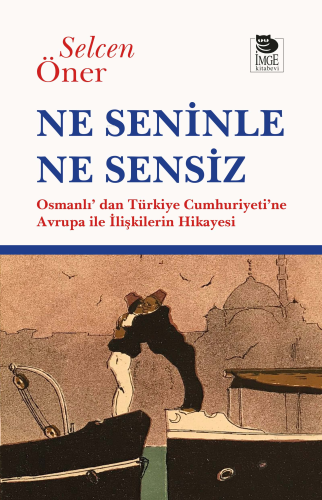 Ne Seninle Ne Sensiz | Selcen Öner | İmge Kitabevi Yayınları