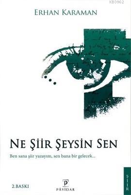 Ne Şiir Şeysin Sen | Erhan Karaman | Payidar Yayınevi