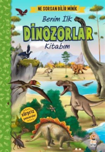 Ne Sorsan Bilir Minik - Benim İlk Dinozorlar Kitabım ( Ciltli ) | Cer