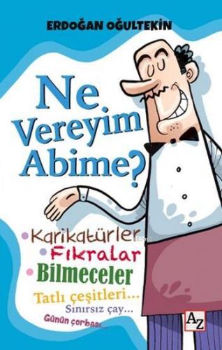 Ne Vereyim Abime ? | Erdoğan Oğultekin | Az Kitap